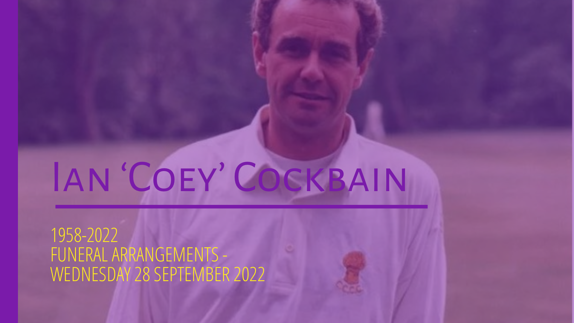 Ian Cockbain Funeral Arrangements - Wednesday 28 September 2022