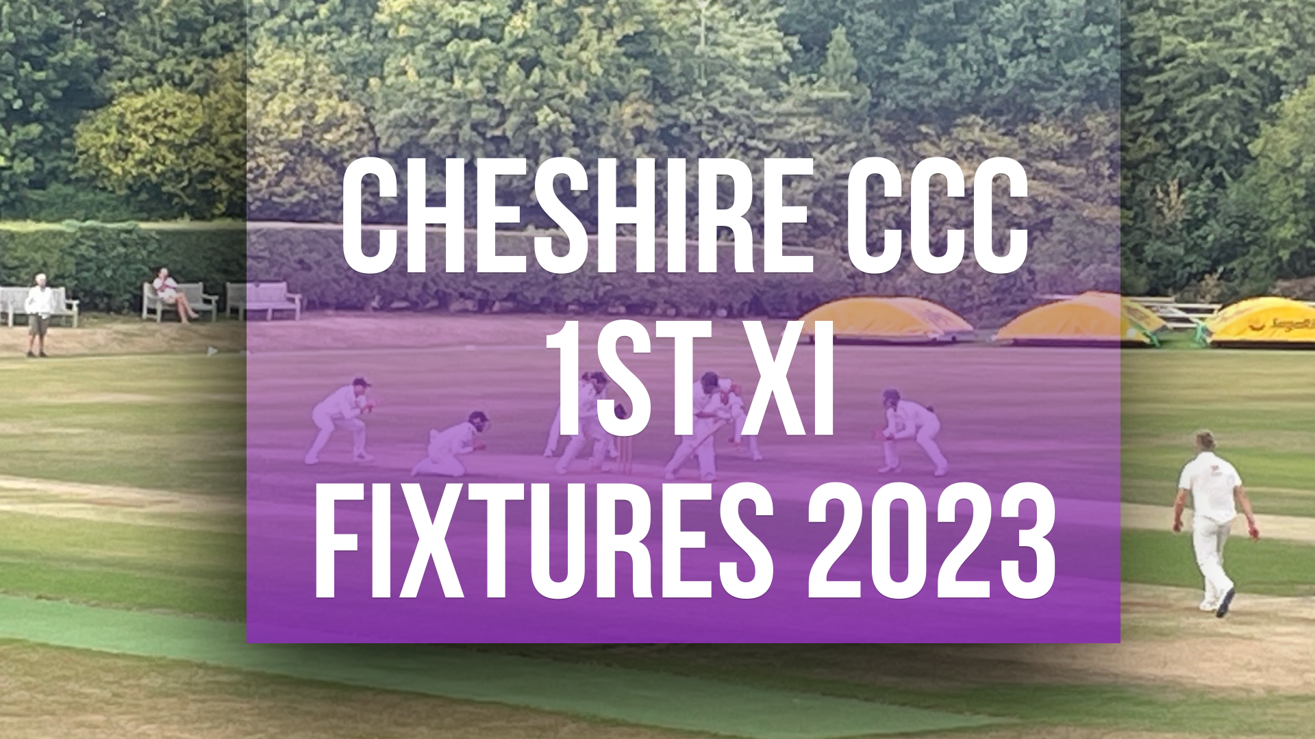 Cheshire CCC 1st XI Fixtures 2023