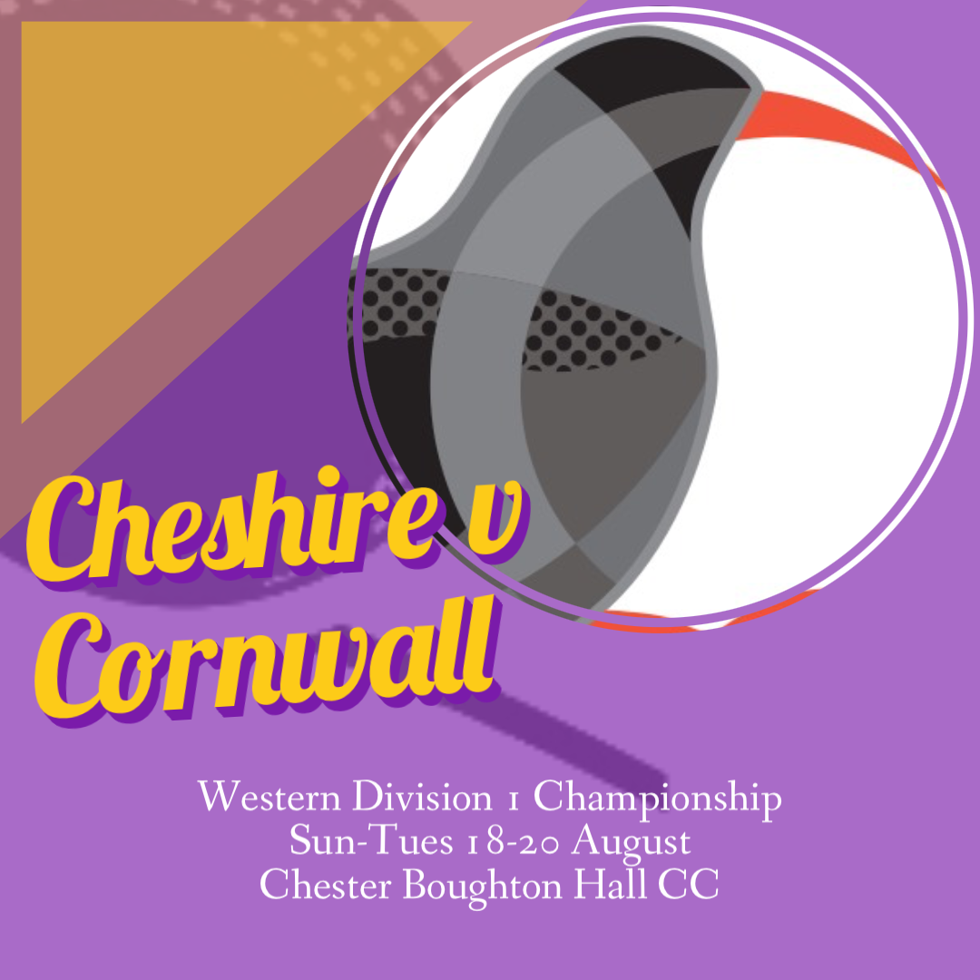 Cheshire v Cornwall, Chester Boughton Hall CC this weekend